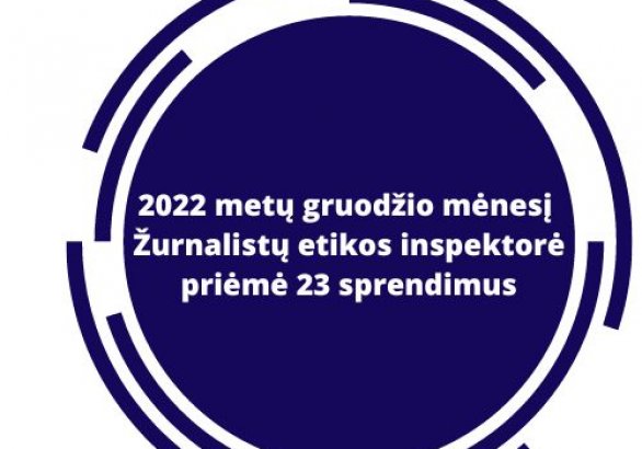 2022 metų gruodžio mėnesį Žurnalistų etikos inspektorė priėmė 23 sprendimus